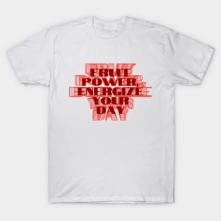 Fruit Power, Energize Your Day T-Shirt